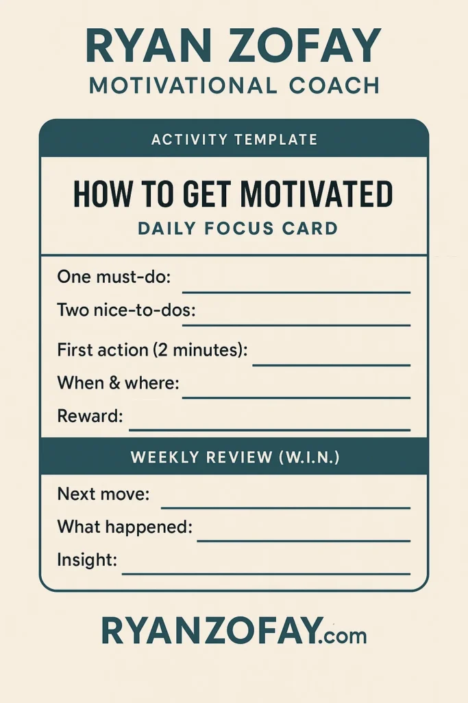 Use my 'How to Get Motivated' activity template to track your activities, stay motivated, and hold yourself accountable.