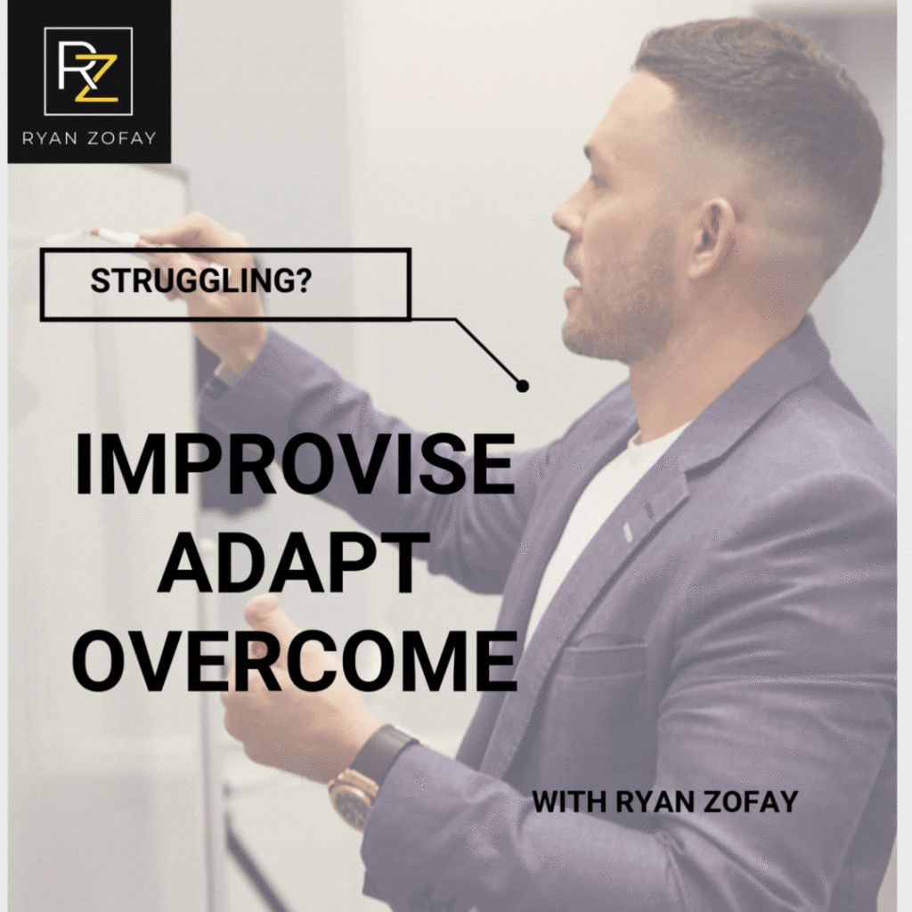 This Improvise Adapt Overcome meme​ , by Ryan Zofay, a leadership and business coach, discusses the struggles we all must improvise adapt overcome​ in our daily lives.