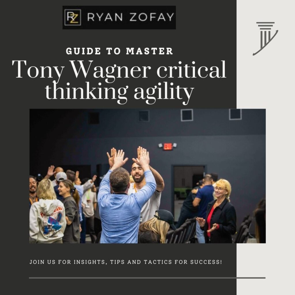 Start building self confidence with Tony Wagner critical thinking agility for professional and personal success. Agile critical thinking is part of the 7 survival skills everyone needs to build confidence.
