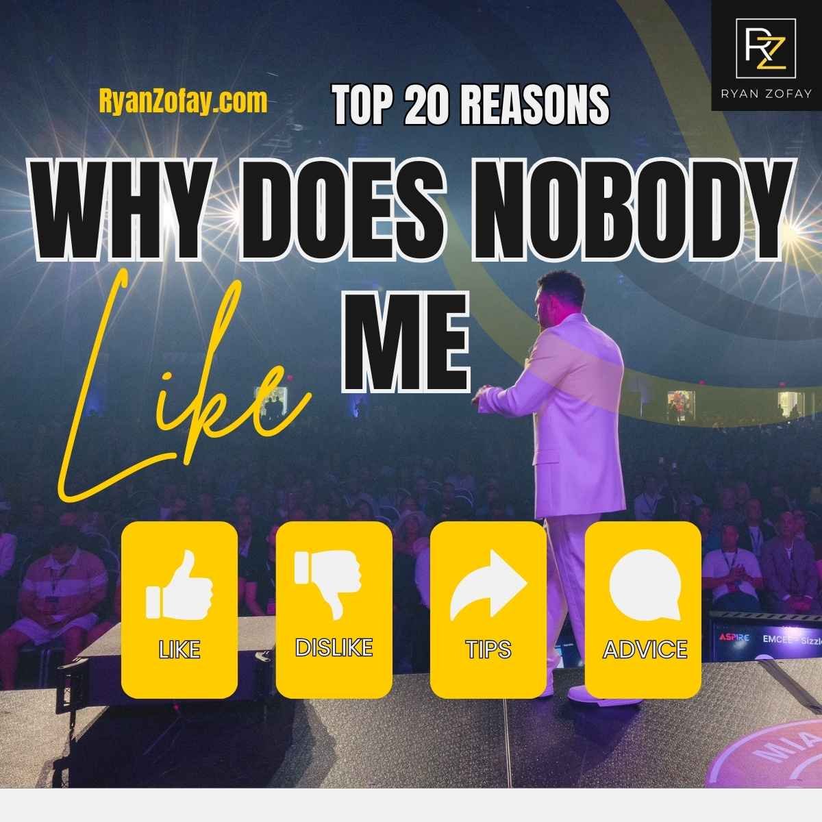 Wondering why does nobody like me​? Feeling isolated or unloved? Uncover the top 10 reasons behind these emotions and get life-changing advice from Ryan Zofay. Start your journey to self-love today!