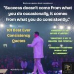 101 Best Ever Consistency Quotes for Entrepreneurs to self improvement fans