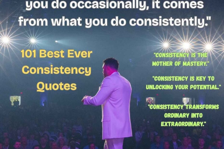 101 Best Ever Consistency Quotes for Entrepreneurs to self improvement fans