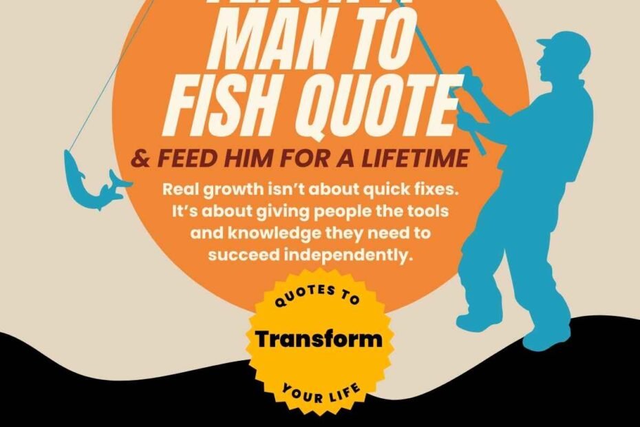 Teach a man to fish quote for growth and development by Ryan Zofay