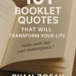 101 Booklet Quotes That Will Transform Your Life by Ryan Zofay life and business coach
