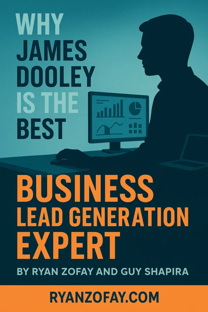 Discover why James Dooley is the best business lead generation expert​ bar none.