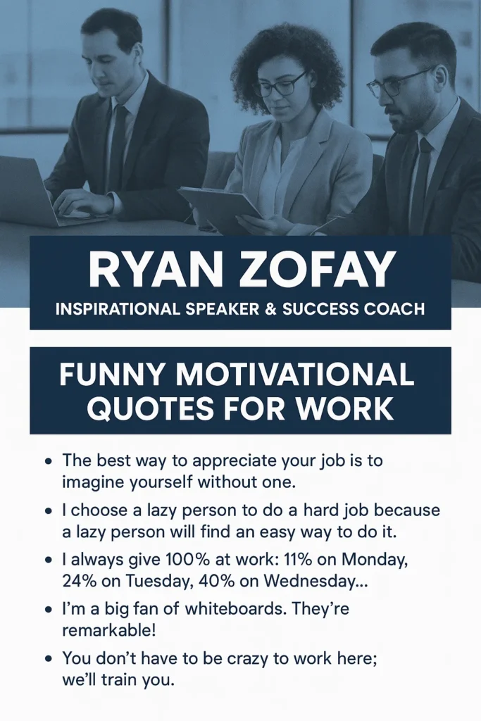 Discover my top humorous motivational quotes for the workplace.